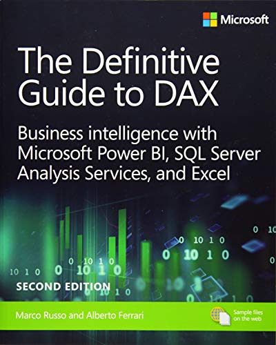 The Definitive Guide to DAX: Business Intelligence for Microsoft Power BI, SQL Server Analysis Services, and Excel Second Edition (Business Skills)