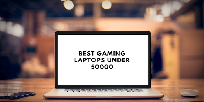 Best Gaming Laptops Under Rs 50,000 With 4GB Graphics Card