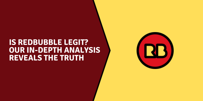 Is Redbubble Legit? Our In-Depth Analysis Reveals the Truth